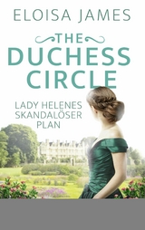 The Duchess Circle - Lady Helenes skandal&ouml;ser Plan -  Eloisa James