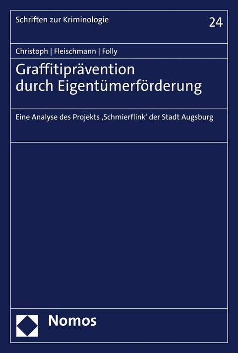 Graffitipr&auml;vention durch Eigent&uuml;merf&ouml;rderung - Stephan Christoph, Lena Fleischmann, Anna-Sophia Folly