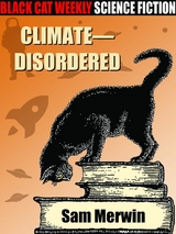 Climate -- Disordered -  Sam Merwin