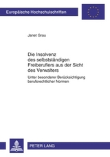 Die Insolvenz des selbstst&auml;ndigen Freiberuflers aus der Sicht des Verwalters - Janet Grau