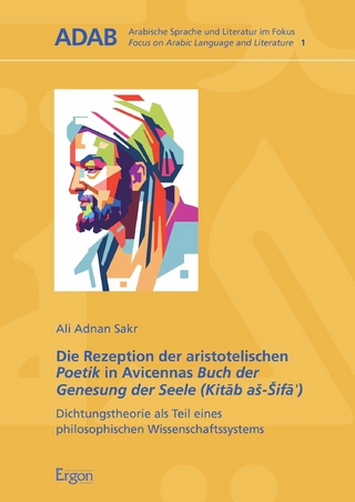 Die Rezeption der aristotelischen Poetik in Avicennas Buch der Genesung der Seele (Kitāb aš-Šifāʾ)