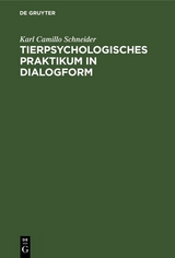 Tierpsychologisches Praktikum in Dialogform - Karl Camillo Schneider