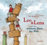 Leo und Lena und das sch&ouml;nste Haus der Welt - Libby Gleeson