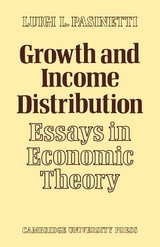 Growth and Income Distribution - Pasinetti, Luigi L.