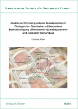 Ans&auml;tze zur Erhaltung seltener Tomatensorten im &Ouml;kologischen Gem&uuml;sebau mit besonderer Ber&uuml;cksichtigung differenzierter Qualit&auml;tsparameter und regionaler Vermarktung - Daniela Klein