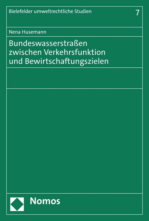 Bundeswasserstra&szlig;en zwischen Verkehrsfunktion und Bewirtschaftungszielen - Nena Husemann