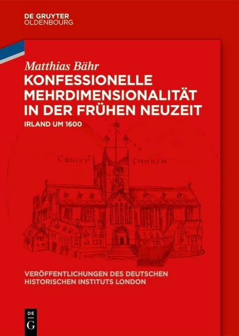 Konfessionelle Mehrdimensionalität in der Frühen Neuzeit -  Matthias Bähr