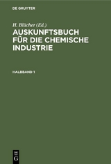 Auskunftsbuch f&uuml;r die chemische Industrie. Halbband 1 - 