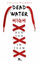 Deadwater High &ndash; Den Tod im Team - Jessica Goodman