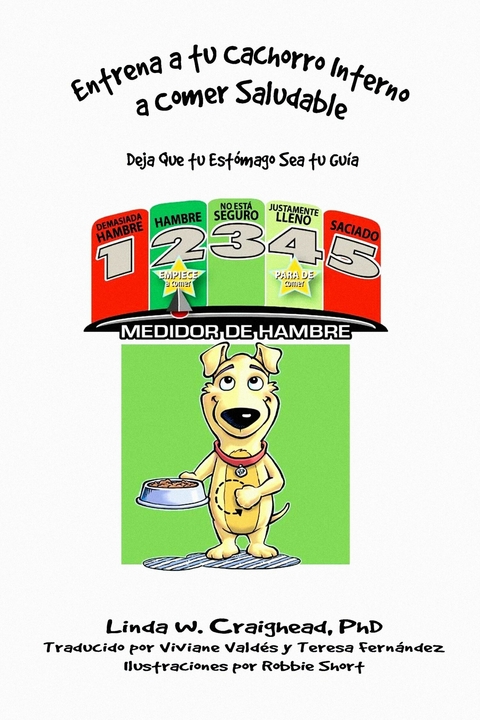 Entrena a tu Cachorro Interno a Comer Saludable -  Linda W Craighead PhD