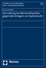 Die Haftung des Wirtschaftspr&uuml;fers gegen&uuml;ber Anlegern am Kapitalmarkt - Gernot Halbleib