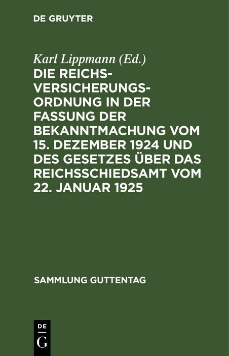 Die Reichsversicherungsordnung in der Fassung der Bekanntmachung vom 15. Dezember 1924 und des Gesetzes &uuml;ber das Reichsschiedsamt vom 22. Januar 1925 - 