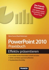 Powerpoint 2010 – Effektiv anwenden - Maria Hoeren, Birgit Wedemeyer