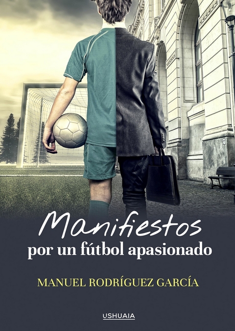 Manifiestos por un f&uacute;tbol apasionado - Manuel Rodr&iacute;guez Garc&iacute;a