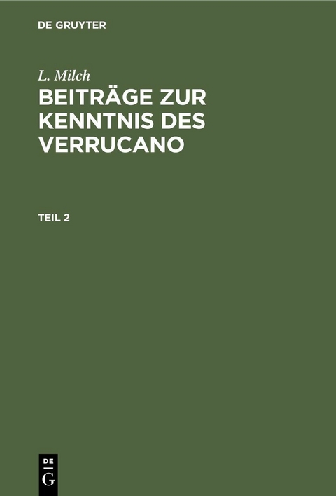 L. Milch: Beitr&auml;ge zur Kenntnis des Verrucano. Teil 2 - L. Milch