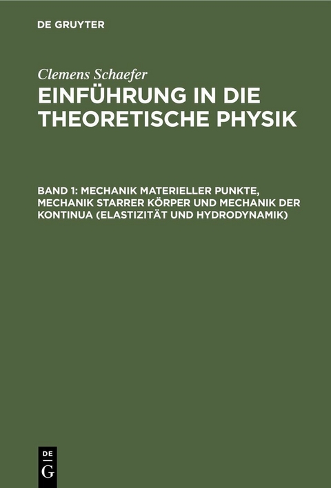 Mechanik materieller Punkte, Mechanik starrer K&ouml;rper und Mechanik der Kontinua (Elastizit&auml;t und Hydrodynamik) - Clemens Schaefer