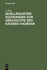 Quellenuntersuchungen zur Geschichte des Kaisers Hadrian - J. Plew