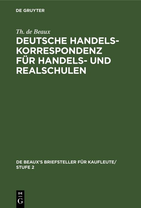 Deutsche Handelskorrespondenz f&uuml;r Handels- und Realschulen - Th. de Beaux