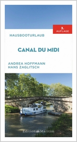 Hausbooturlaub Canal du Midi - Andrea Hoffmann, Hans Zaglitsch