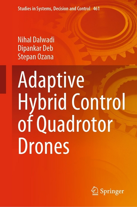 Adaptive Hybrid Control of Quadrotor Drones -  Nihal Dalwadi,  Dipankar Deb,  Stepan Ozana