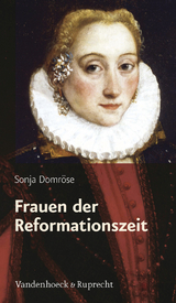 Frauen der Reformationszeit - Sonja Domr&ouml;se