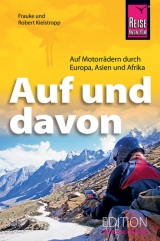 Auf und davon - Auf Motorr&auml;dern durch Europa, Asien, Afrika - Frauke Kielstropp, Robert Kielstropp