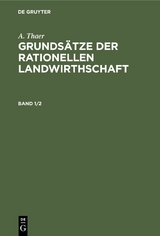 A. Thaer: Grunds&auml;tze der rationellen Landwirthschaft. Band 1/2 - A. Thaer
