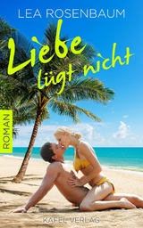 Liebe l&uuml;gt nicht - Lea Rosenbaum