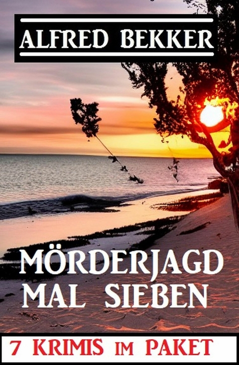 M&ouml;rderjagd mal sieben: 7 Krimis im Paket -  Alfred Bekker