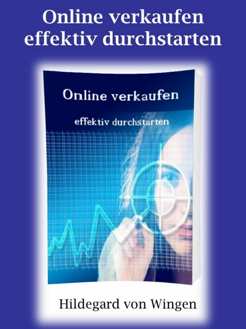 Online verkaufen - effektiv durchstarten -  Hildegard von Wingen