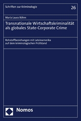 Transnationale Wirtschaftskriminalit&auml;t als globales State-Corporate Crime - Mar&iacute;a Laura B&ouml;hm