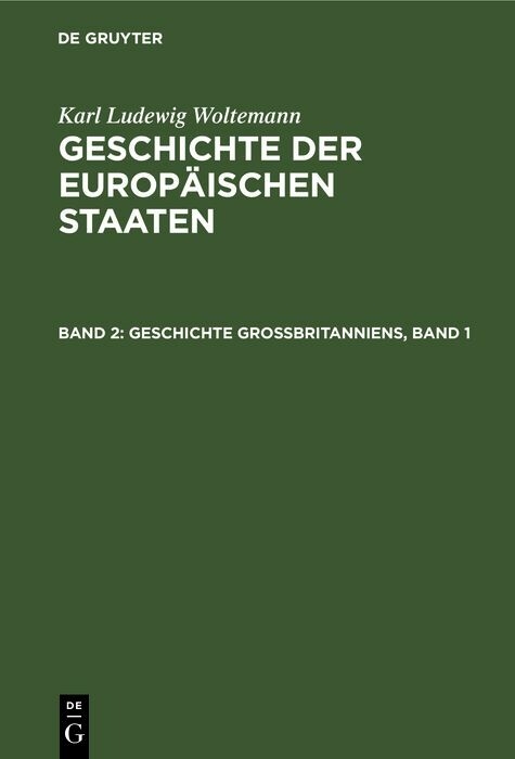 Geschichte Gro&szlig;britanniens, Band 1 - Karl Ludewig Woltemann