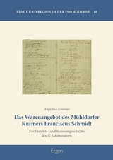 Das Warenangebot des M&uuml;hldorfer Kramers Franciscus Schmidt - Angelika Kromas