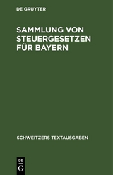 Sammlung von Steuergesetzen f&uuml;r Bayern