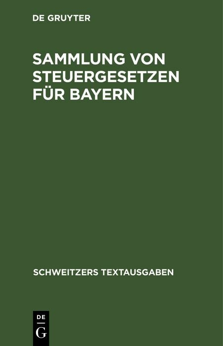 Sammlung von Steuergesetzen f&uuml;r Bayern