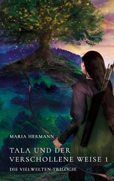 Tala und der verschollene Weise 1 - Maria Hermann