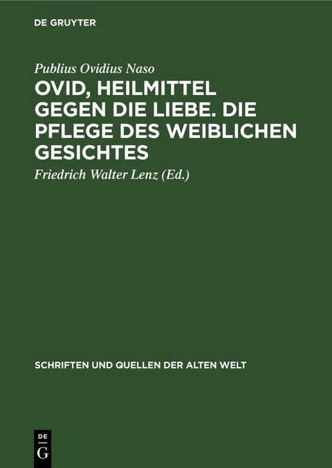 Ovid, Heilmittel gegen die Liebe. Die Pflege des weiblichen Gesichtes - Publius Ovidius Naso