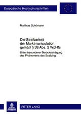 Die Strafbarkeit der Marktmanipulation gem&auml;&szlig; &sect; 38 Abs. 2 WpHG - Matthias Sch&ouml;mann