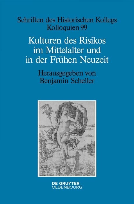 Kulturen des Risikos im Mittelalter und in der Fr&uuml;hen Neuzeit - 