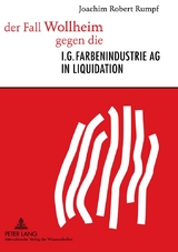 der Fall Wollheim gegen die I.G. Farbenindustrie AG in Liquidation - Joachim Rumpf