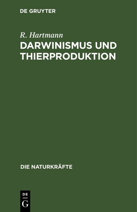 Darwinismus und Thierproduktion - R. Hartmann