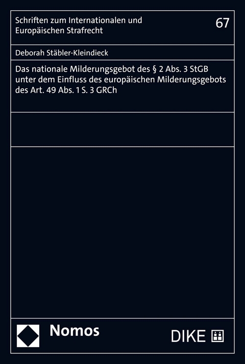 Das nationale Milderungsgebot des § 2 Abs. 3 StGB unter dem Einfluss des europäischen Milderungsgebots des Art. 49 Abs. 1 S. 3 GRCh - Deborah Stäbler-Kleindieck
