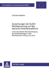 Auswirkungen der EuGH-Rechtsprechung auf das deutsche Arbeitskampfrecht - Charlotte Mae&szlig;en