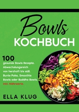 Bowls Kochbuch -  Ella Klug