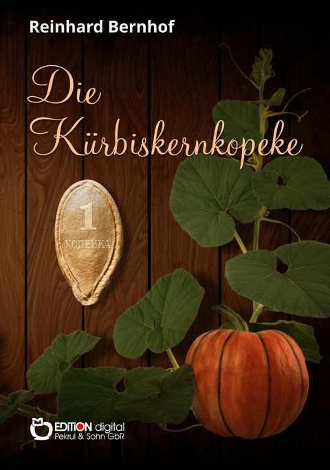 Die K&uuml;rbiskernkopeke - Reinhard Bernhof