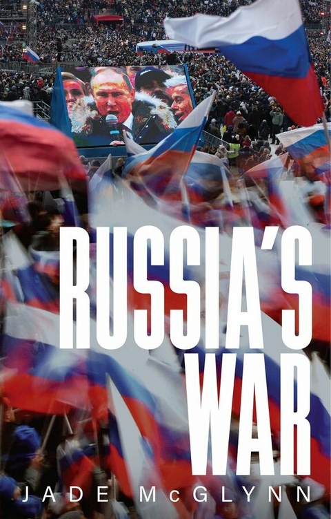 Russia's War - Jade McGlynn