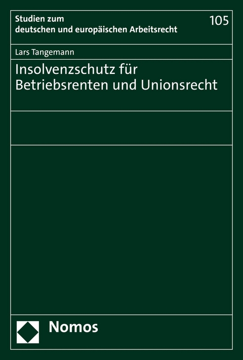 Insolvenzschutz f&uuml;r Betriebsrenten und Unionsrecht - Lars Tangemann