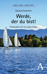Werde, der du bist! - Eduard Zwierlein