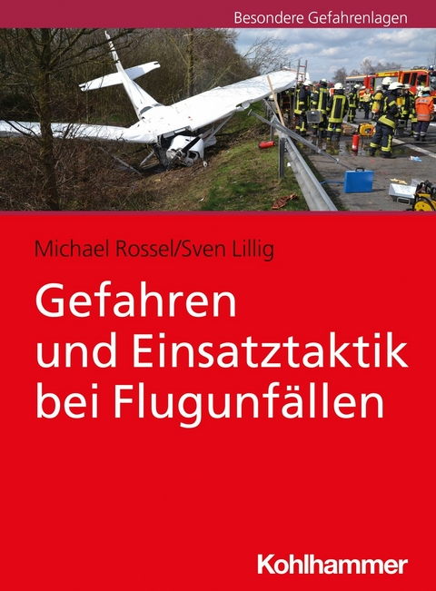 Gefahren und Einsatztaktik bei Flugunf&auml;llen - Michael Rossel, Sven Lillig