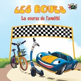 Les Roues La course de l&rsquo;amiti&eacute; - Inna Nusinsky,  KidKiddos Books